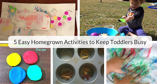 5 Easy Homegrown Activities to Keep Active Toddlers Busy