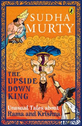 Book Review: The Upside Down King by Sudha Murty: Unusual Tales about Rama and Krishna