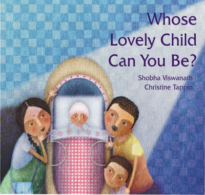 Book Review - Whose Lovely Child Can You Be? By Shobha Viswanath & Christine Tappin