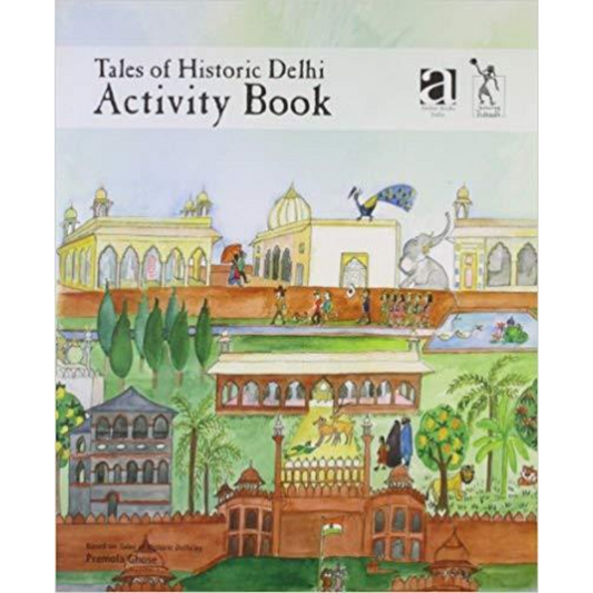 Tales of Historic Delhi Activity Book