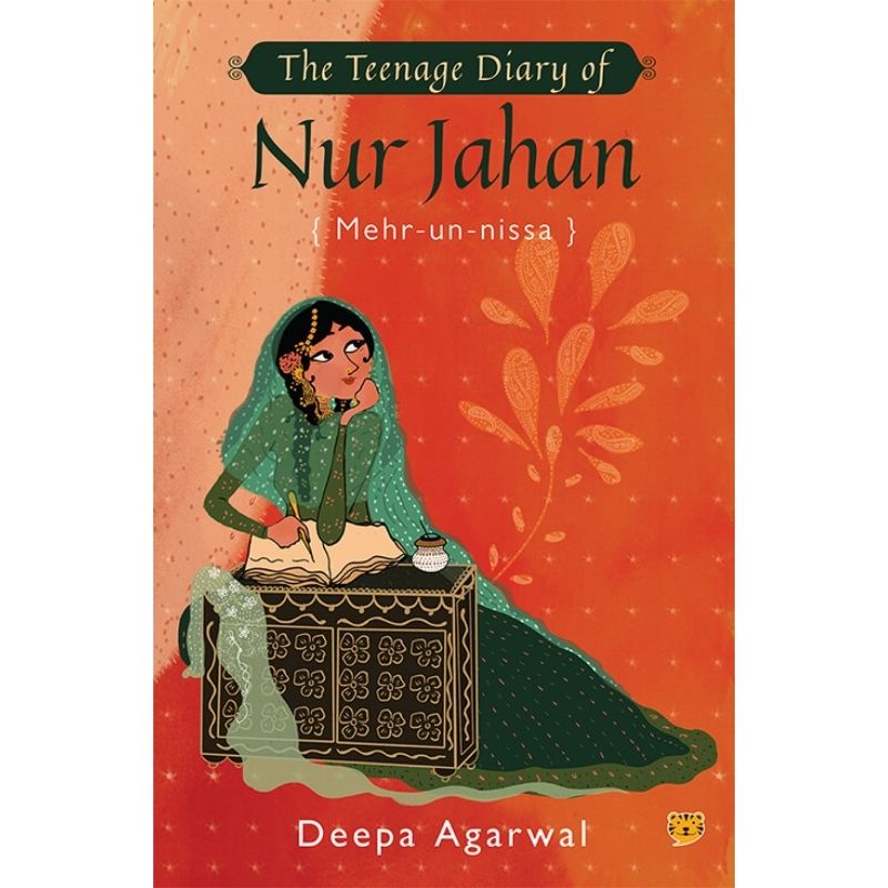 The Teenage Diary of Nur Jahan {Mehr-Un-Nissa}