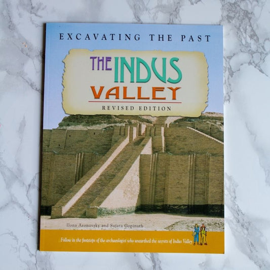 Excavating the Past: The Indus Valley