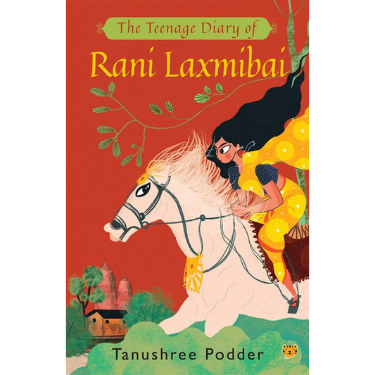 The Teenage Diary of Rani Laxmibai