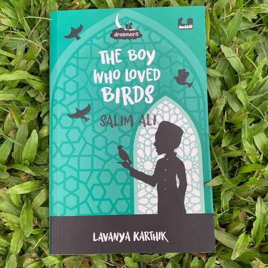 The Boy Who Loved Birds: Salim Ali (Dreamers Series)